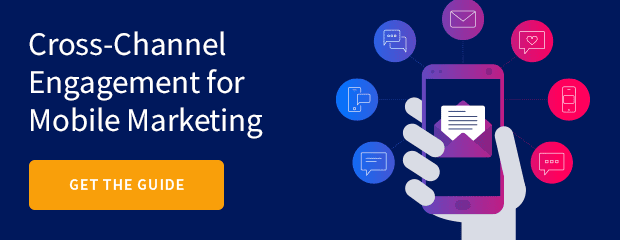 Download The Mobile Marketer’s Guide to Cross-Channel Engagement