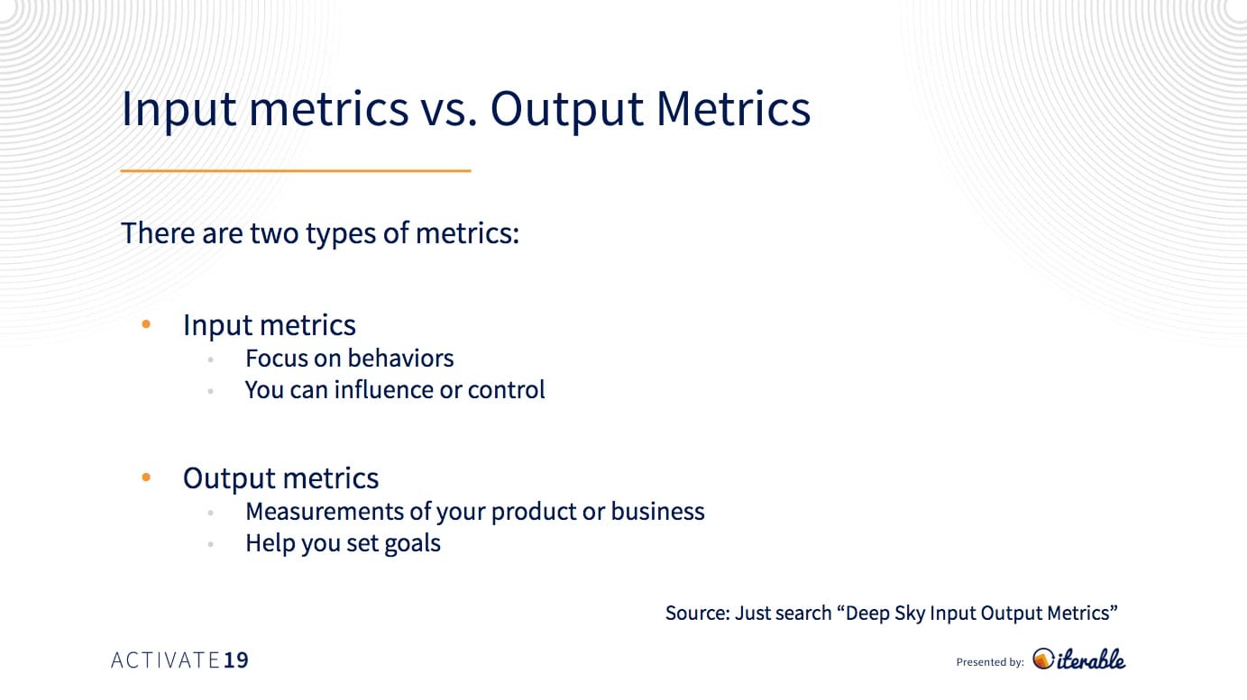 input vs. output metrics