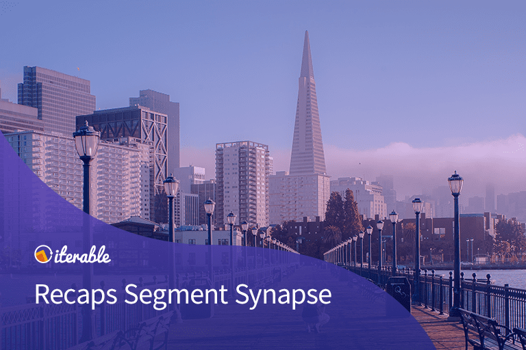 Iterable Recaps Segment Synapse 2019