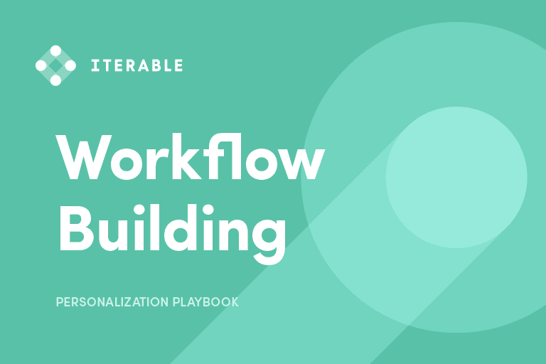 Iterable Workflow Building whitepaper