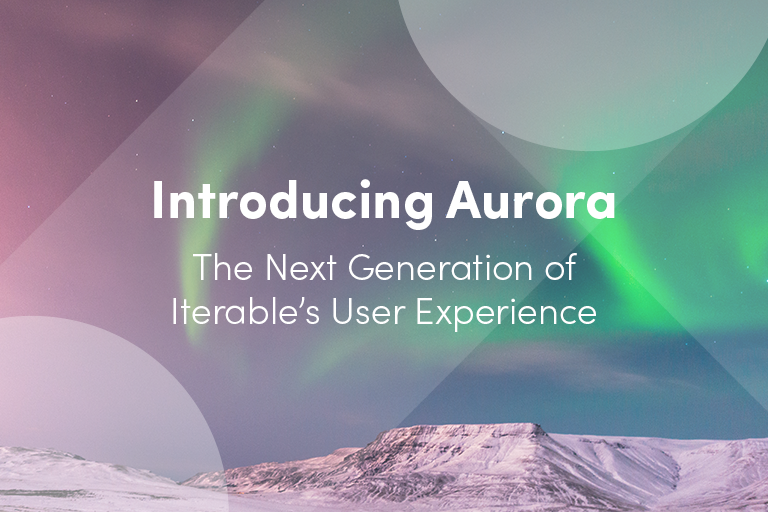 Iterable Aurora User Experience